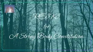 Reiki for a Strong Body Constitution | Timeless Energy Healing