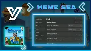 BEST Script 🌊[UPDATE 4] Meme Sea | AIm Bot + Infinity Bounty +MANY  FEATURE| PASTEBIN