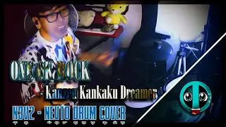 Kanzen Kankaku Dreamer (完全感覚Dreamer) - ONE OK ROCK (N3V2-Nevto Drum cover)