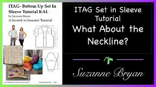 ITAG Set In Sleeve Tutorial - What About the Neckline?