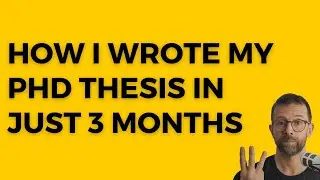I wrote my PhD thesis in just 3 months: Here's how