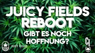 Juicy Fields REBOOT - Gibt es noch Hoffnung?