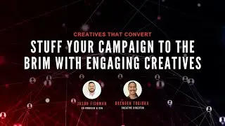 Stuff Your Campaign To The Brim With Engaging Creatives: Webinar Replay!