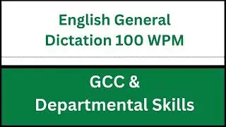 GCC English General Dictation 100 WPM || English General || 