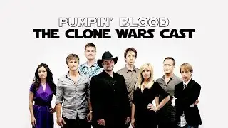 PUMPIN' BLOOD ► the clone wars cast