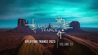 UPLIFTING TRANCE 2023 VOL. 3 [FULL SET]