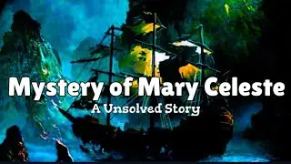 The Ghost Ship Mary Celeste!Unsolved True Mysterious Story!No One Able to Explain It