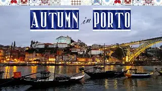 Autumn trip to Porto in November 2023
