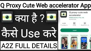 Q Proxy Cute Web accelerator App Kaise Use Kare !! How To Use Q Proxy Cute Web accelerator App