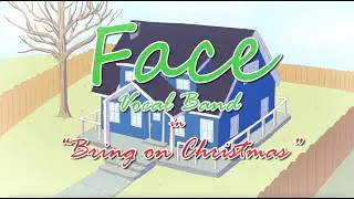 Bring On Christmas - Face Vocal Band Original Song