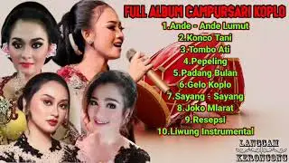 Campursari Koplo Full Album || Campursari Koplo Full Bass Tanpa Iklan
