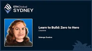 Learn to Build  Zero to Hero - ETHGlobal Sydney 2024