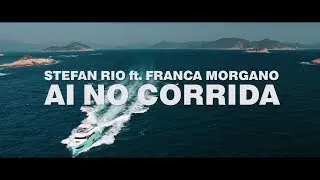 Stefan Rio Feat. Franca Morgano - Ai No Corrida (Official Video)