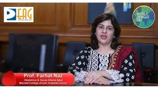 Prof Farhat Naz (Allama Iqbal Medical College Jinnah Hospital Lahore) and World Dengue Day