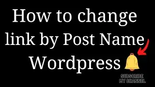 how to Change link by post name in Wordpress
