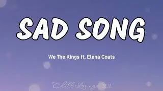 Sad Song - We The Kings ft. Elena Coats (Lyrics)
