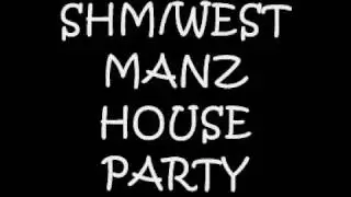 shm and west manz house party remix