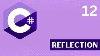 C# Reflection | C# Tutorial Part 12