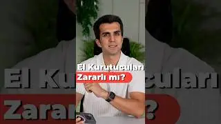 El Kurutucular Zararlı Mı?