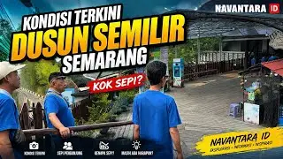 Dusun Semilir Semarang Terkini 2026 ‼️ Kok Sepi Ada Apakah