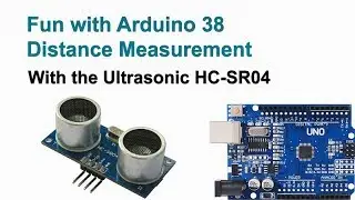 Fun with Arduino 38 - Ultrasonic Distance Measurement HC-SR04