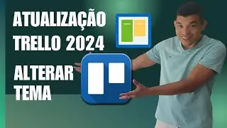 ATUALIZAÇÃO NO TRELLO 2024! Localizar Temas Ep. 87!