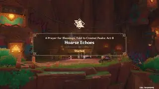 Hoarse Echoes | Children of Echoes | Tribal Chronicles Quest [ Genshin Impact ]