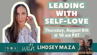 Leading with Self-Love with Lindsey Maza