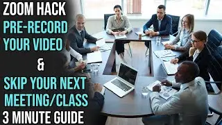How To Fake Being In A Zoom Call! [Pre-record Your Video]