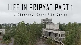 Life In Pripyat Part 1 | CHERNOBYL 2019
