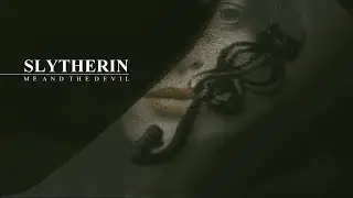 • Slytherin House [Me & The Devil]
