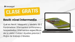 Curso de Revit: nivel intermedio - Tema 1 | Belén Domínguez | IMASGAL