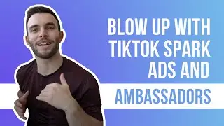 Hack for Promoting eCommerce Brands on TikTok with Brand Ambassadors and Spark Ads
