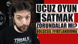 OYUN FİRMALARI BİZE UCUZ OYUN SATMAK ZORUNDALAR MI? - Bölgesel Fiyatlandırma Nedir?