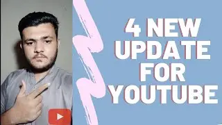 4 new update for youtube l youtube new update in july - malik tec video