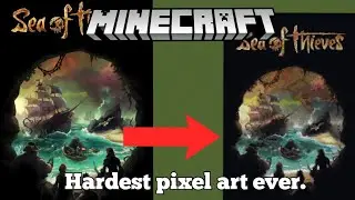 Building My Hardest Pixel Art Ever In Minecraft!     (Minecraft) (Sea Of Thieves)