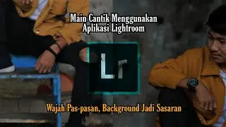 Tutorial edit foto memaksimalkan Background agar keren lewat Aplikasi Lightroom || Jasa Edit