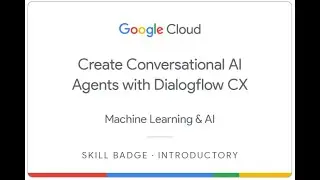 Create Conversational AI Agents with Dialogflow CX: Challenge Lab