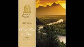 Peace Like a River - The Tabernacle Choir (Full Album)