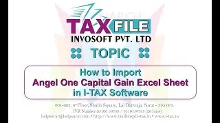 How to Import Angel One Capital Gain Excel Sheet In I TAX Software