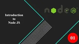 01 Introduction to Node JS | Node JS | 