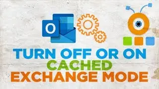 How to Turn Off or On Cached Exchange Mode in Outlook