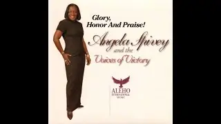 Angela Spivey and the Voices Of Victory - Right There For You