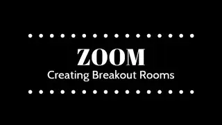 Zoom Breakout Rooms & Options