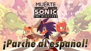 La Muerte De Sonic The Hedgehog - Parche al español