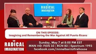 The Radical Imagination | Imagining and Remembering the War Against All Puerto Ricans