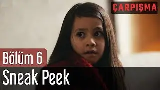 Çarpışma 6. Bölüm - Sneak Peek