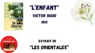 Victor Hugo – « L’enfant » - 1828 « Les Orientales »