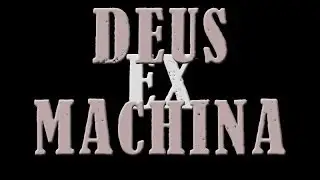 ARCHIVAL: DEUS EX MACHINA - God from the Machine