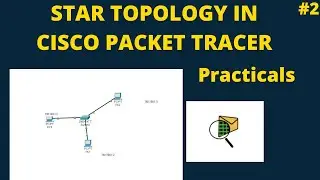 Star Topology Using Cisco Packet Tracer practical | computer network topology |  Cisco Packet Tracer